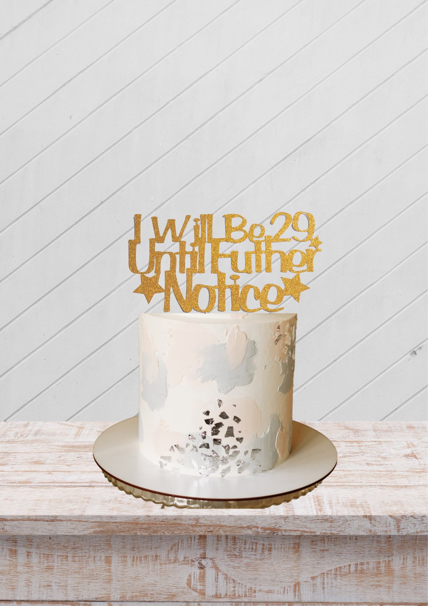 I Will Be 29 Until Further Notice Cake Topper, Funny Cake Topper, Adult Birthday Cake Topper, Cake decoration, humour birthday