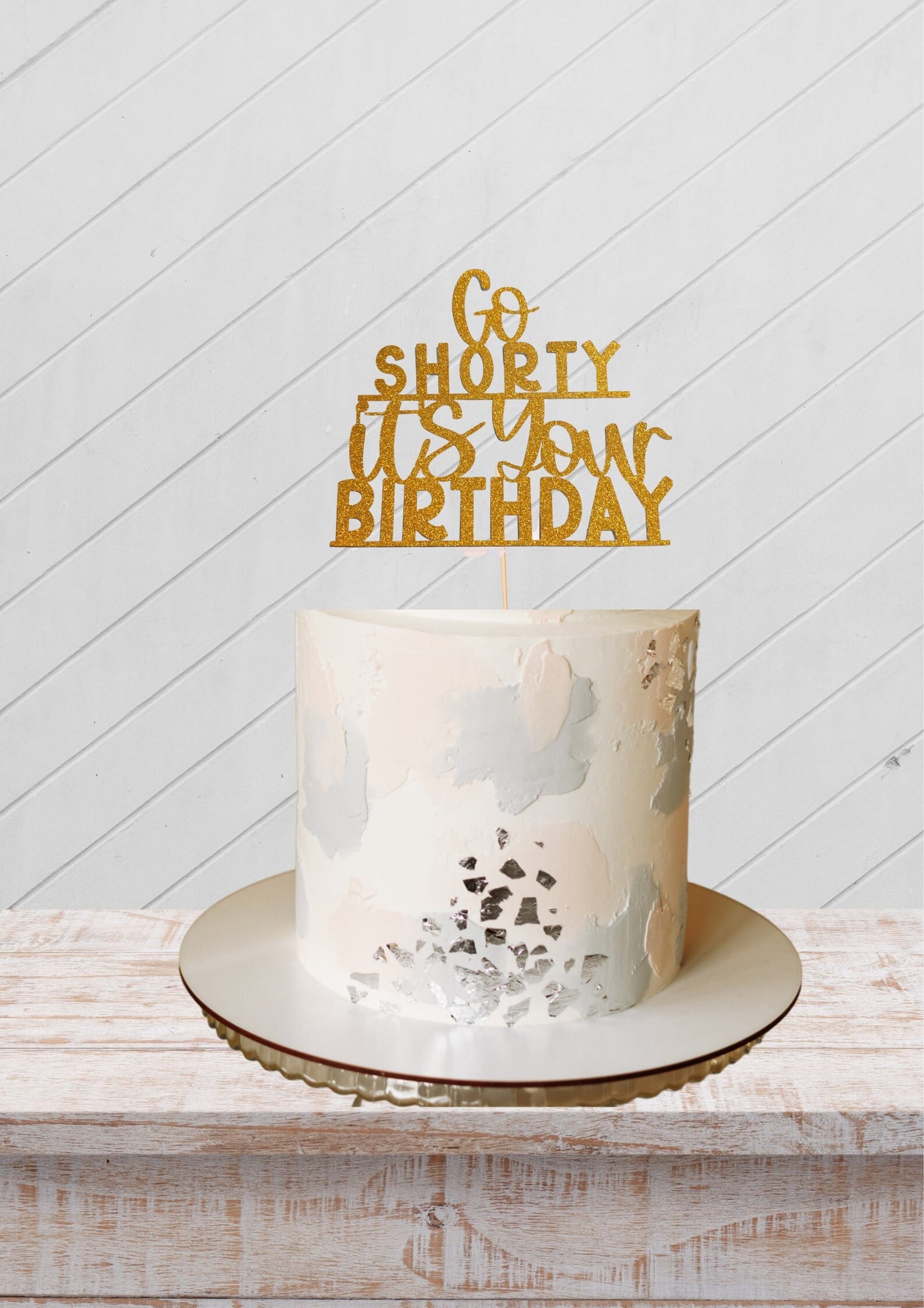 Go shorty it's your birthday cake topper, birthday cake topper, birthday party decorations