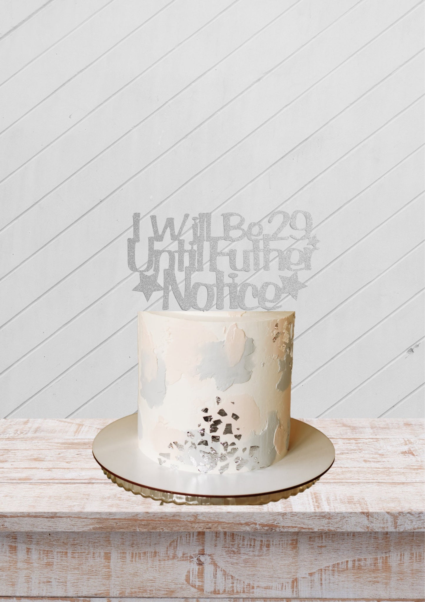 I Will Be 29 Until Further Notice Cake Topper, Funny Cake Topper, Adult Birthday Cake Topper, Cake decoration, humour birthday